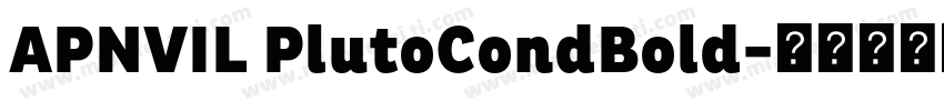 APNVIL PlutoCondBold字体转换